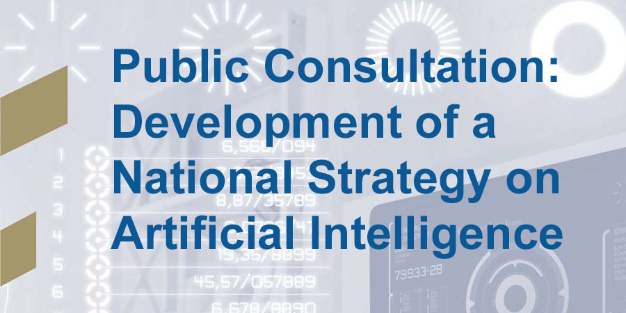 Public consultation on the development of a National Strategy on Artificial Intelligence Public consultation on the development of a National Strategy on Artificial Intelligence